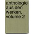 Anthologie Aus Den Werken, Volume 2