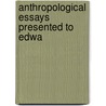 Anthropological Essays Presented To Edwa by Northcote Whitridge Thomas