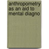 Anthropometry As An Aid To Mental Diagno by Edgar A.B. 1889 Doll