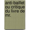 Anti-Baillet Ou Critique Du Livre De Mr. by Giovanni Della Casa