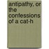 Antipathy, Or The Confessions Of A Cat-H