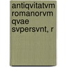 Antiqvitatvm Romanorvm Qvae Svpersvnt, R door Dionysius