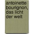Antoinette Bourignon, Das Licht Der Welt