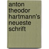 Anton Theodor Hartmann's Neueste Schrift by Gotthold Salomon