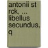 Antonii St Rck, ... Libellus Secundus, Q