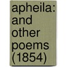 Apheila: And Other Poems (1854) door Onbekend