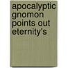 Apocalyptic Gnomon Points Out Eternity's door Onbekend