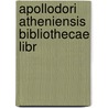 Apollodori Atheniensis Bibliothecae Libr door Apollodorus