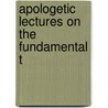 Apologetic Lectures On The Fundamental T door Onbekend