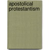 Apostolical Protestantism door William Charles Dowding