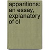 Apparitions: An Essay, Explanatory Of Ol door Onbekend