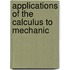 Applications Of The Calculus To Mechanic