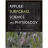 Applied Turfgrass Science And Physiology door Jack Fry