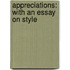 Appreciations: With An Essay On Style