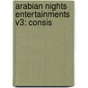 Arabian Nights Entertainments V3: Consis by Unknown