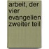 Arbeit, Der Vier Evangelien Zweiter Teil