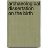 Archaeological Dissertation On The Birth door Onbekend