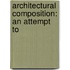 Architectural Composition: An Attempt To