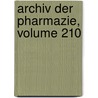 Archiv Der Pharmazie, Volume 210 door Wiley Interscience