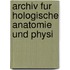 Archiv Fur Hologische Anatomie Und Physi