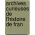 Archives Curieuses De L'Histoire De Fran