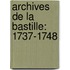Archives De La Bastille: 1737-1748