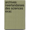 Archives Neerlandaises Des Sciences Exac door Eh Von Baumhauer