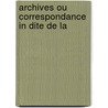 Archives Ou Correspondance In Dite De La door Orange House
