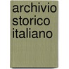 Archivio Storico Italiano by Deputazione Toscana di Storia Patria