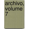 Archivo, Volume 7 by Roque Chabs y. Llorens