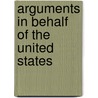 Arguments In Behalf Of The United States door Onbekend