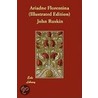 Ariadne Florentina (Illustrated Edition) door Lld John Ruskin