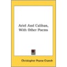 Ariel And Caliban, With Other Poems door Onbekend