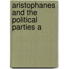 Aristophanes And The Political Parties A door Maurice Croiset