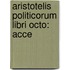 Aristotelis Politicorum Libri Octo: Acce
