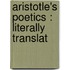 Aristotle's Poetics : Literally Translat