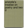Aristotle's Treatise On Poetry And Two D door Onbekend