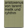 Aristoxenus Von Tarent: Melik Und Ryhthm door Rudolf Georg Hermann Westphal