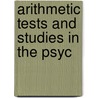 Arithmetic Tests And Studies In The Psyc door George Sylvester Counts