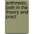Arithmetic, Both In The Theory And Pract