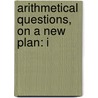 Arithmetical Questions, On A New Plan: I door Onbekend