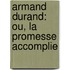 Armand Durand: Ou, La Promesse Accomplie