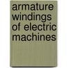 Armature Windings Of Electric Machines door Parshall