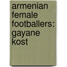 Armenian Female Footballers: Gayane Kost by Unknown