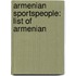 Armenian Sportspeople: List Of Armenian