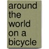 Around The World On A Bicycle