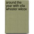 Around The Year With Ella Wheeler Wilcox