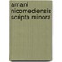 Arriani Nicomediensis Scripta Minora