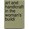 Art And Handicraft In The Woman's Buildi by Potter Palmer