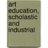 Art Education, Scholastic And Industrial